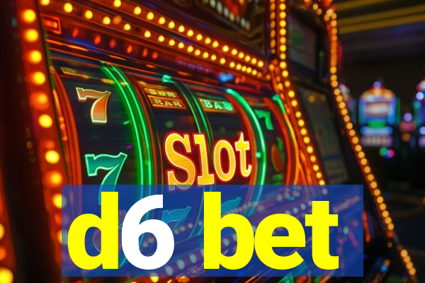 d6 bet
